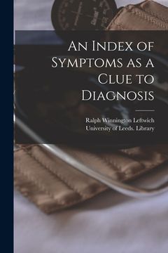 portada An Index of Symptoms as a Clue to Diagnosis (en Inglés)