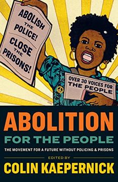 portada Abolition for the People: The Movement for a Future Without Policing and Prisons (en Inglés)