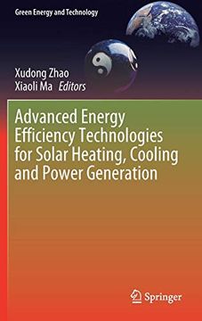 portada Advanced Energy Efficiency Technologies for Solar Heating, Cooling and Power Generation (Green Energy and Technology) (en Inglés)