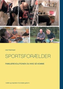 portada Sportsforælder: Familierevolutionen du ikke så komme (in Danés)