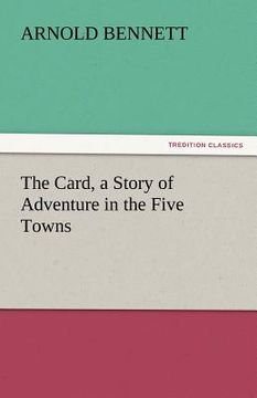 portada the card, a story of adventure in the five towns (en Inglés)