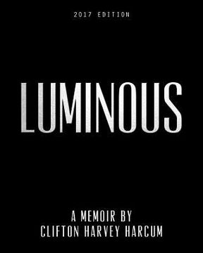 portada Luminous: A Memoir By Clifton Harvey Harcum (en Inglés)