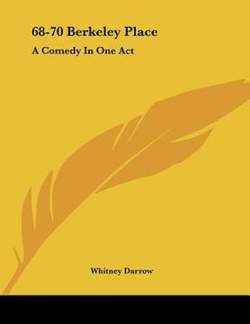portada 68-70 berkeley place: a comedy in one act (en Inglés)
