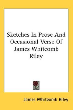 portada sketches in prose and occasional verse of james whitcomb riley (in English)