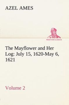 portada the mayflower and her log july 15, 1620-may 6, 1621 - volume 2 (en Inglés)