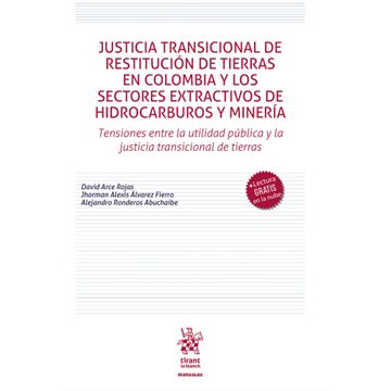 portada Justicia transicional de restitución de tierras en Colombia y los sectores extractivos de hidrocarburos y minería