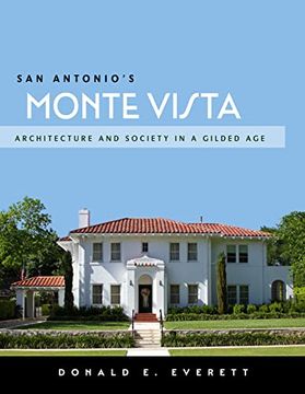 portada San Antonio'S Monte Vista: Architecture and Society in a Gilded age (en Inglés)