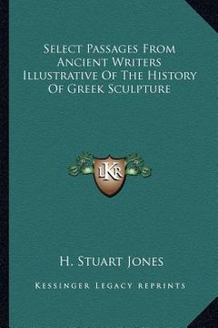 portada select passages from ancient writers illustrative of the history of greek sculpture (in English)
