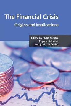 portada The Financial Crisis: Origins and Implications (en Inglés)