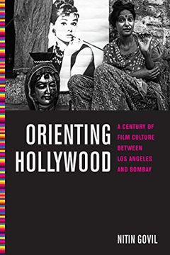 portada Orienting Hollywood: A Century of Film Culture between Los Angeles and Bombay (Critical Cultural Communication)