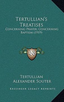 portada tertullian's treatises: concerning prayer; concerning baptism (1919)