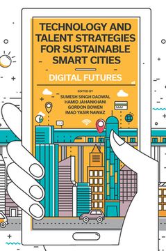 portada Technology and Talent Strategies for Sustainable Smart Cities: Digital Futures (en Inglés)