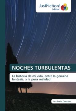 portada Noches Turbulentas: La Historia de mi Vida, Entre la Genuina Fantasía, y la Pura Realidad (in Spanish)