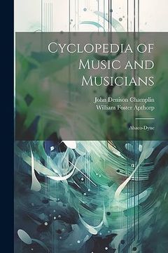 portada Cyclopedia of Music and Musicians: Abaco-Dyne (en Latin)