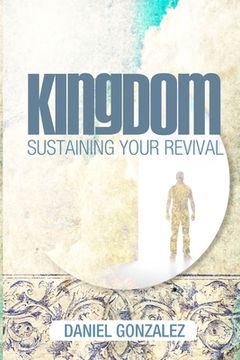 portada Kingdom: Sustaining Your Revival (en Inglés)