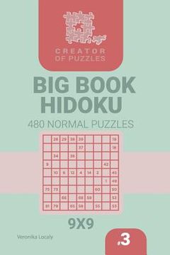 portada Creator of puzzles - Big Book Hidoku 480 Normal Puzzles (Volume 3) (en Inglés)