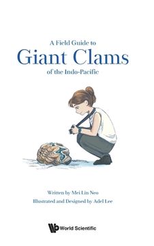 portada A Field Guide to Giant Clams of the Indo-Pacific (en Inglés)
