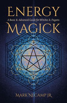 portada Energy Magick: A Basic & Advanced Guide for Witches & Pagans (en Inglés)