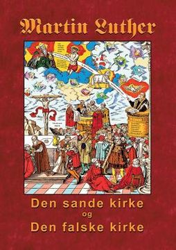 portada Martin Luther - Den sande kirke og den falske kirke (in Danés)