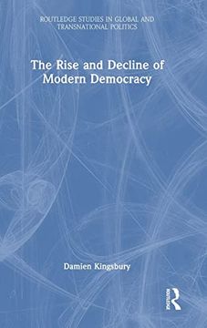 portada The Rise and Decline of Modern Democracy (Routledge Studies in Global and Transnational Politics) (en Inglés)