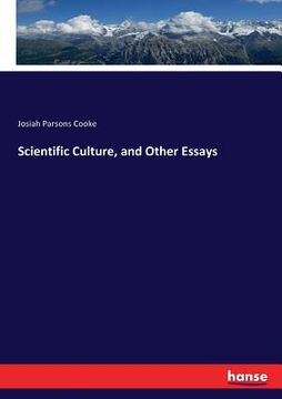 portada Scientific Culture, and Other Essays (en Inglés)