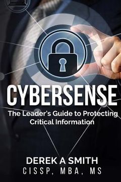 portada Cybersense: The Leader's Guide to Protecting Critical Information (en Inglés)