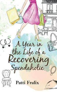 portada A Year in the Life of a Recovering Spendaholic