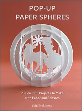 portada Pop-Up Paper Spheres: 23 Beautiful Projects to Make With Paper and Scissors (Wonderful Paper Spheres, 1) (in English)