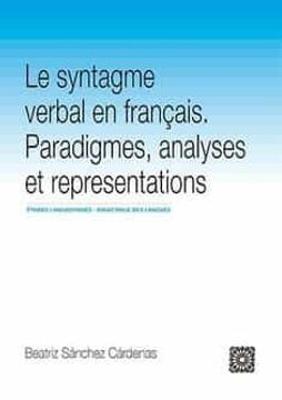 portada Le Syntagme Verbal en Français: Paradigmes, Analyses et Representations (en Francés)