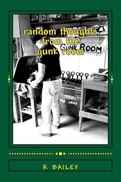 portada random thoughts from the gunk room (en Inglés)