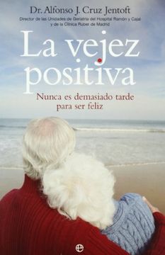 portada La Vejez Positiva: Nunca es Demasiado Tarde Para ser Feliz (in Spanish)