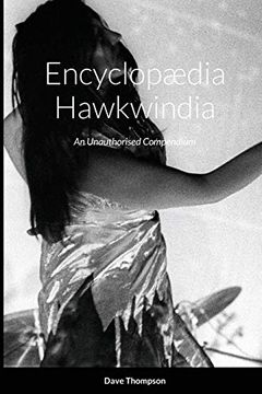 portada Encyclopædia Hawkwindia: An Unauthorised Compendium: An Unauthorised Compendium: (in English)