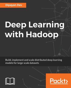 portada Deep Learning With Hadoop (en Inglés)