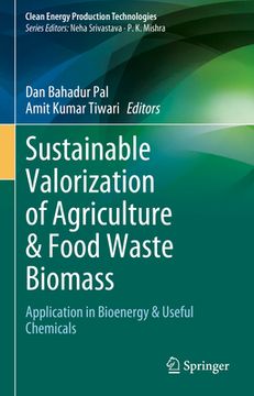portada Sustainable Valorization of Agriculture & Food Waste Biomass: Application in Bioenergy & Useful Chemicals (en Inglés)