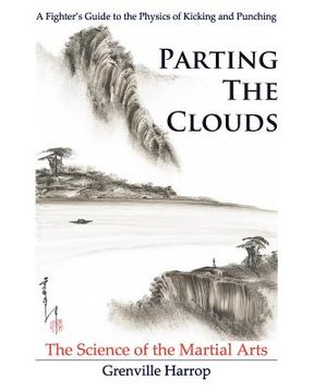 portada parting the clouds - the science of the martial arts (in English)