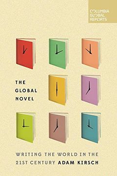 portada The Global Novel: Writing the World in the 21st Century