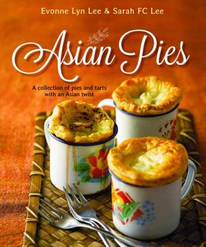 portada Asian Pies: A Collection of Pies and Tarts with an Asian Twist (en Inglés)