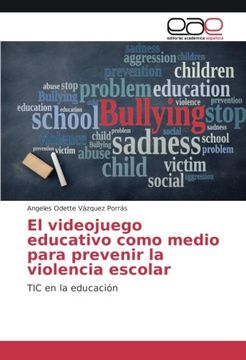 portada El videojuego educativo como medio para prevenir la violencia escolar: TIC en la educación (Spanish Edition)