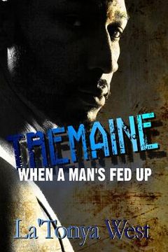 portada Tremaine: When A Man's Fed Up (en Inglés)