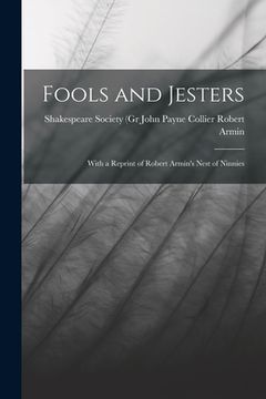 portada Fools and Jesters: With a Reprint of Robert Armin's Nest of Ninnies (en Inglés)
