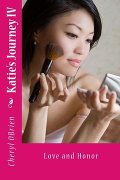 portada Katie's Journey IV: Love and Honor (in English)
