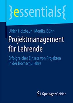portada Projektmanagement für Lehrende: Erfolgreicher Einsatz von Projekten in der Hochschullehre (in German)