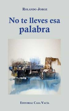 portada No te Lleves esa Palabra (in Spanish)
