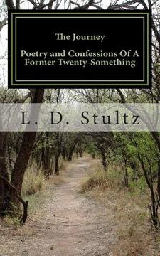 portada The Journey: Poetry and Confessions Of A Former Twenty-Something (en Inglés)