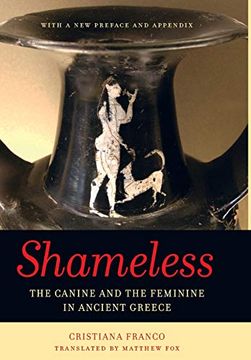 portada Shameless: The Canine and the Feminine in Ancient Greece (en Inglés)