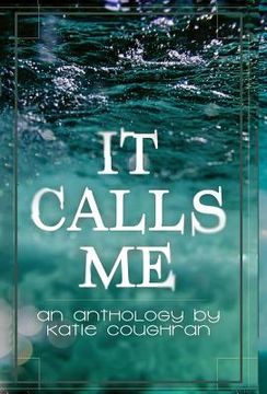 portada It Calls Me: An Anthology (in English)