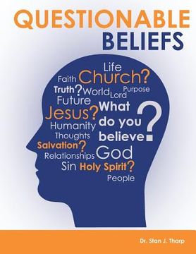 portada Questionable Beliefs: A book intended to build spiritual confidence in Christians so they will be able to answer questions about what they b (en Inglés)