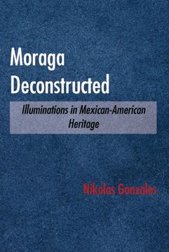 portada Moraga Deconstructed: Illuminations in Mexican-American Heritage (en Inglés)