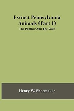 portada Extinct Pennsylvania Animals (Part i) the Panther and the Wolf (en Inglés)