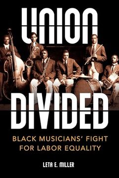 portada Union Divided: Black Musicians' Fight for Labor Equality (Music in American Life) (en Inglés)